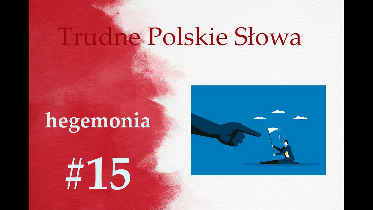Trudne polskie słowa, kt&oacute;re warto znać. #15 HEGEMONIA