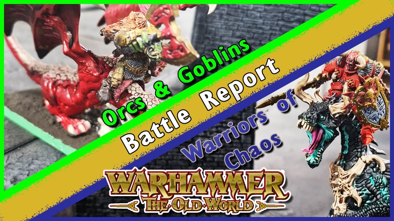 BATTLE REPORT! Orcs & Goblins VS Warriors of Chaos |  - Warhammer The Old World