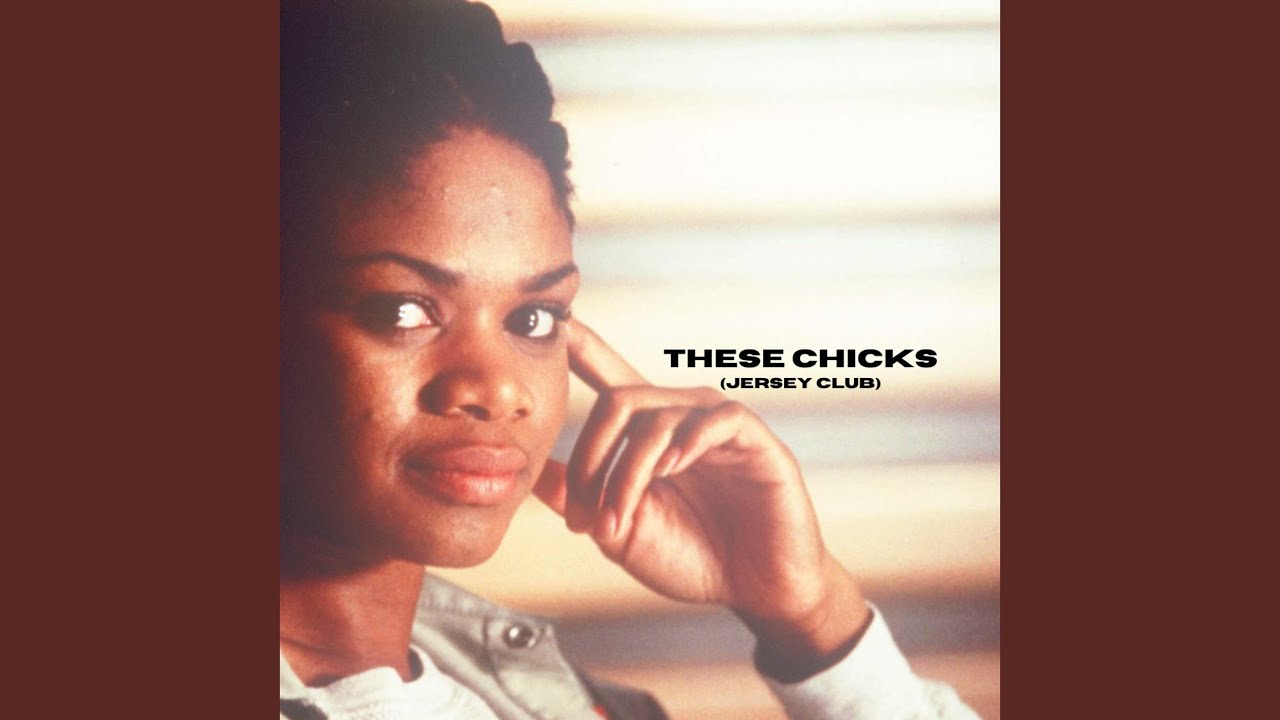 These Chicks (Jersey Club)