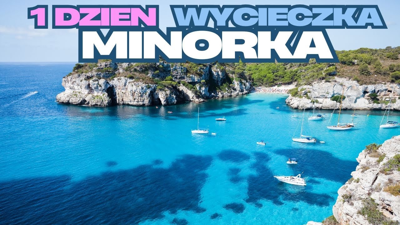 Minorka pomysł na 1 dniowy trip Ciutadella de Menorca i Cala'n Bosch