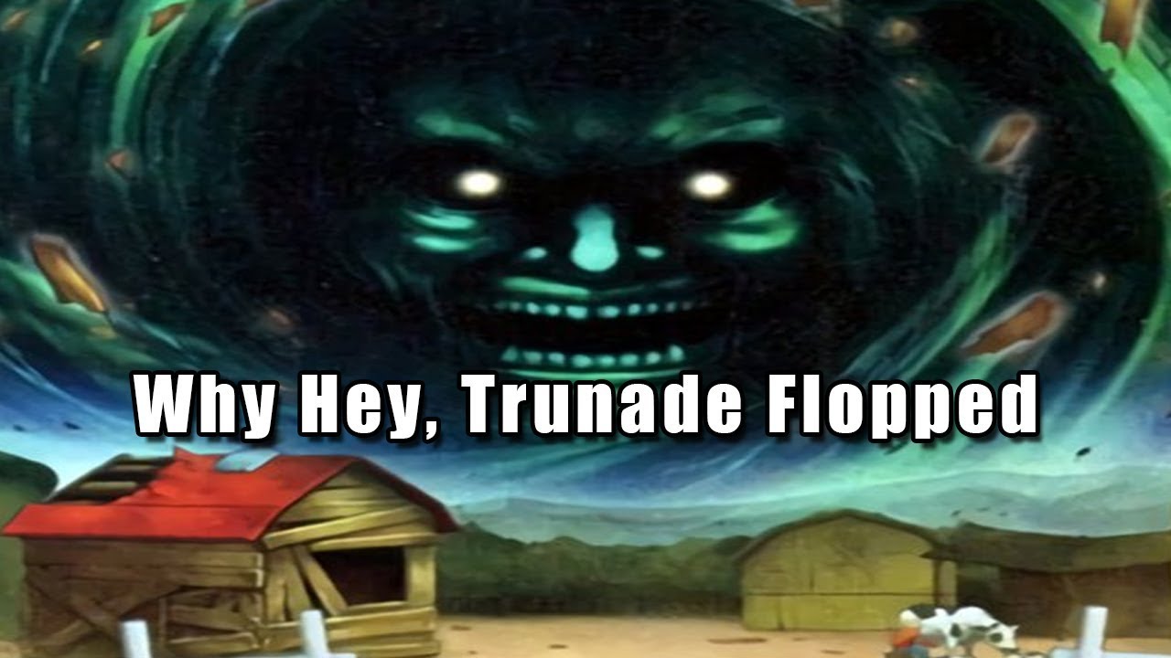 Why Hey, Trunade Flopped