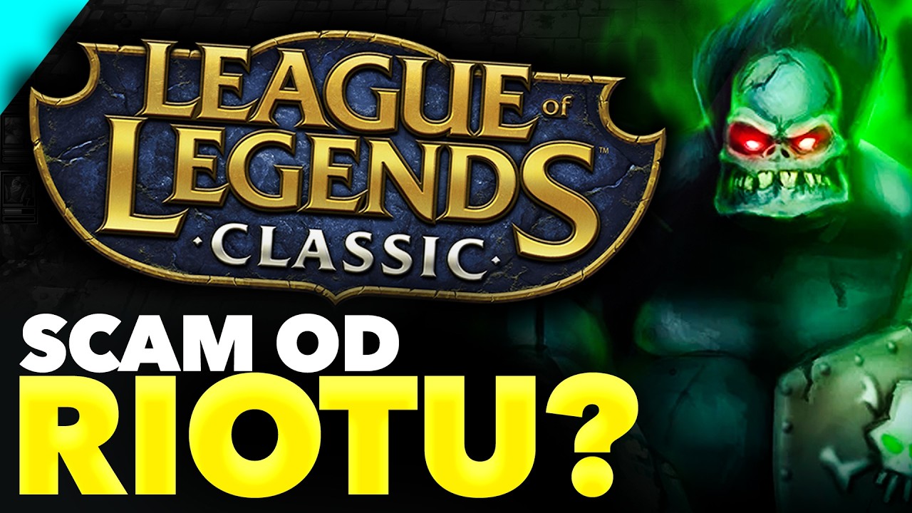 LoL Classic to NAJWIĘKSZY SCAM Riot Games