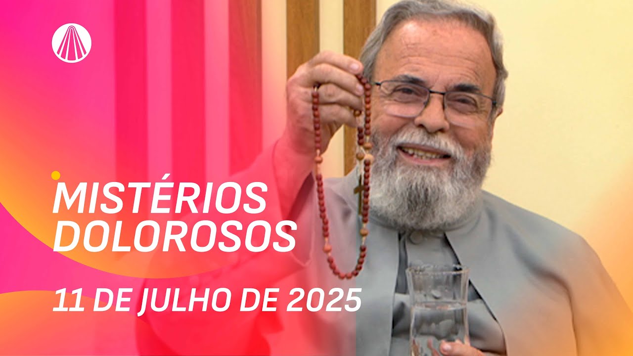 Terço de Aparecida com Pe. Antonio Maria - 11 de julho de 2025 [Mistérios Dolorosos]