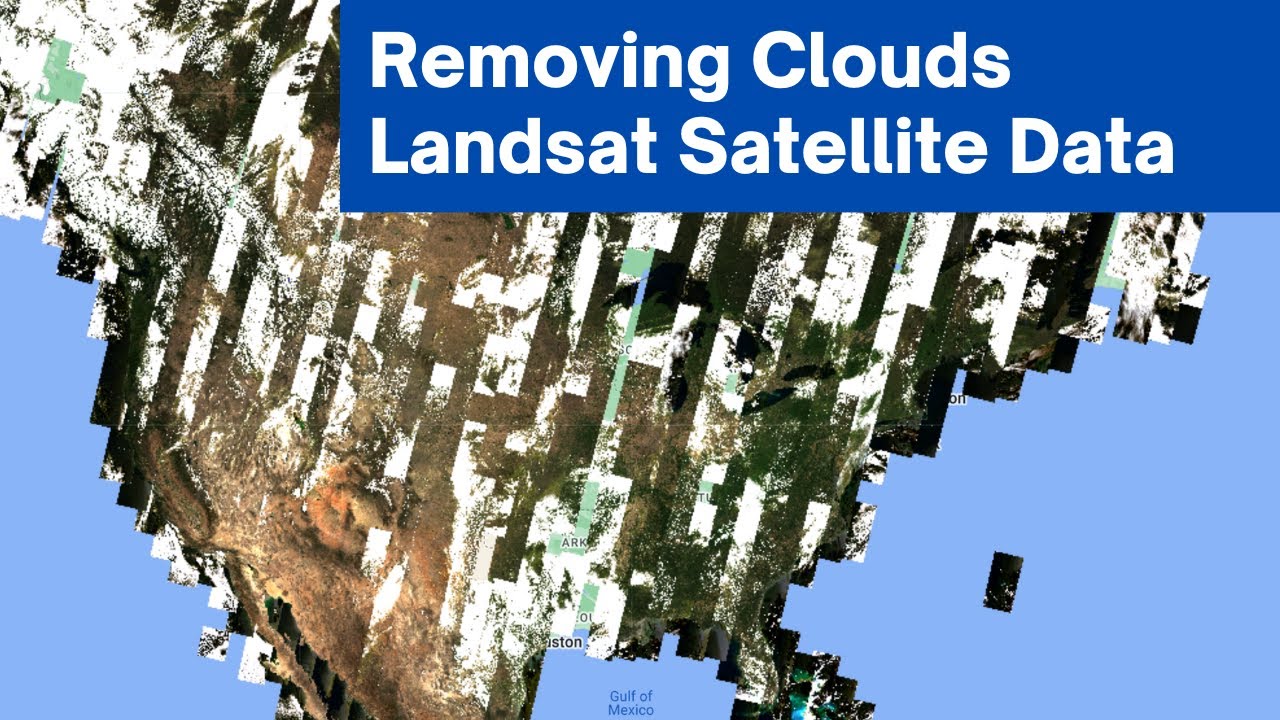 Cloud Cover Removal | Landsat Satellite Imagery | Google Earth Engine