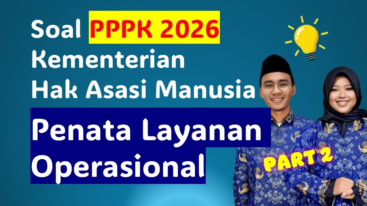 KISI KISI SOAL PPPK TEKNIS PENATA LAYANAN OPERASIONAL PPPK KEMENHAM 2026