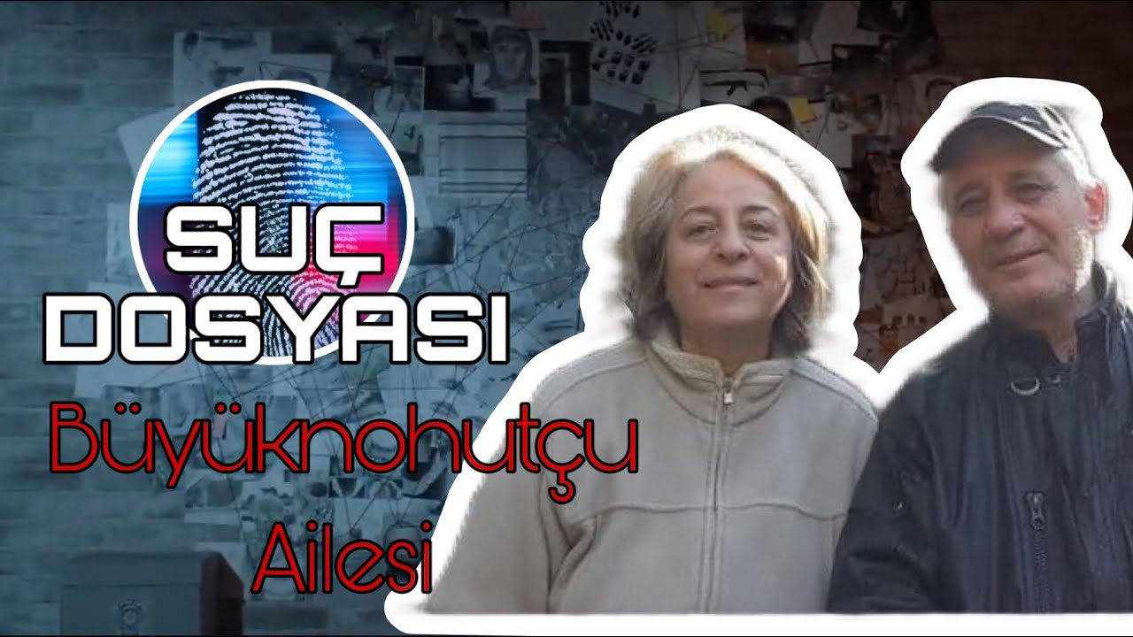 Su&ccedil; Dosyası | B&uuml;y&uuml;knohut&ccedil;u Ailesi | Kriminal | İklim | Aktivist | Doğa 
