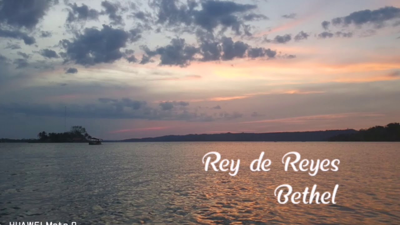 Bethel _ Rey de Reyes