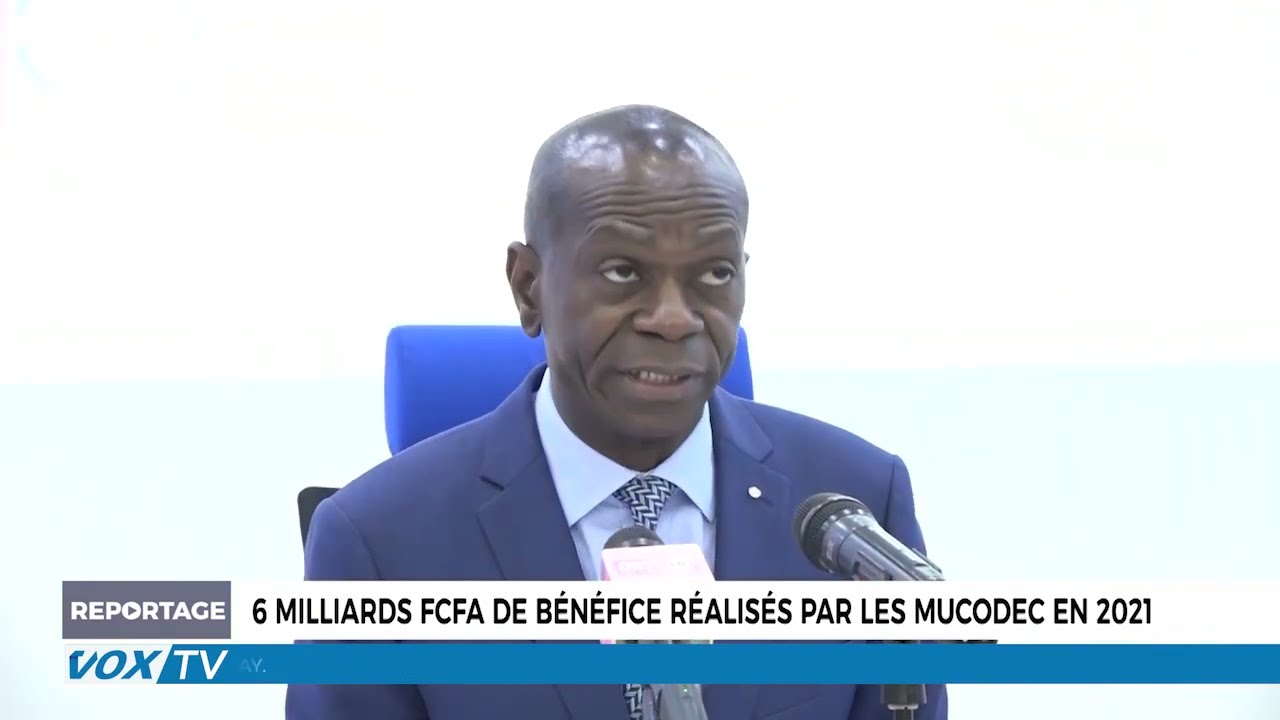 6 milliards de FCFA de bénéfice réalisés par les Mucodec en 2021