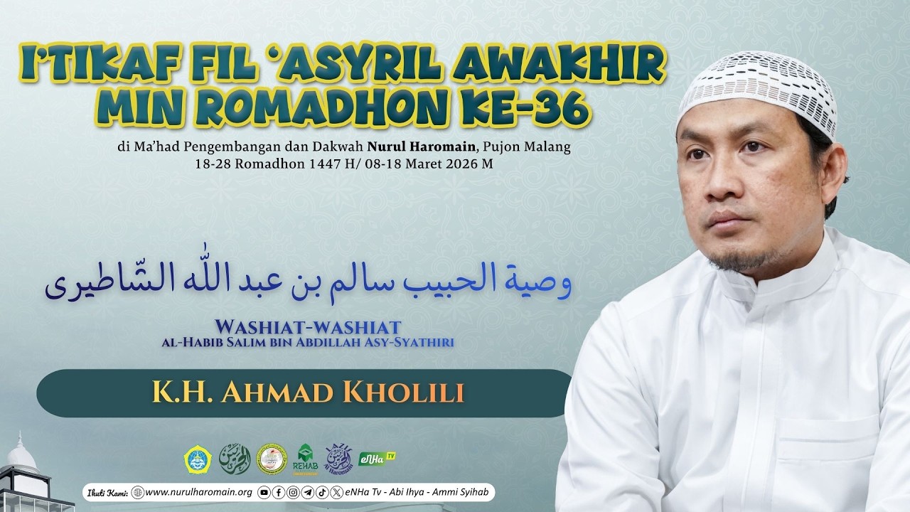 🔴[5] TA'LIM K.H. KHOLILI - WASHIAT-WASHIAT | I'TIKAF FIL ASYRIL AWAKHIR MIN ROMADHON 36 | 15/03/2026