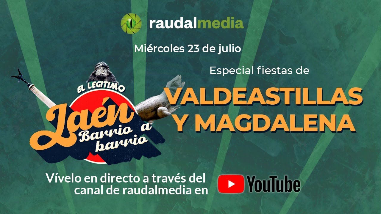 🚨 FIESTAS DE VALDEASTILLAS Y LA MAGDALENA ‼ ESPECIAL | Jaén, Barrio a Barrio