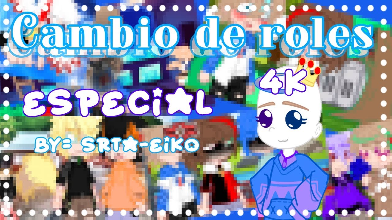 🌟 Cambio de roles 🌟//Especial 4k\\ 🎐AU de las serie🎐// gacha nox