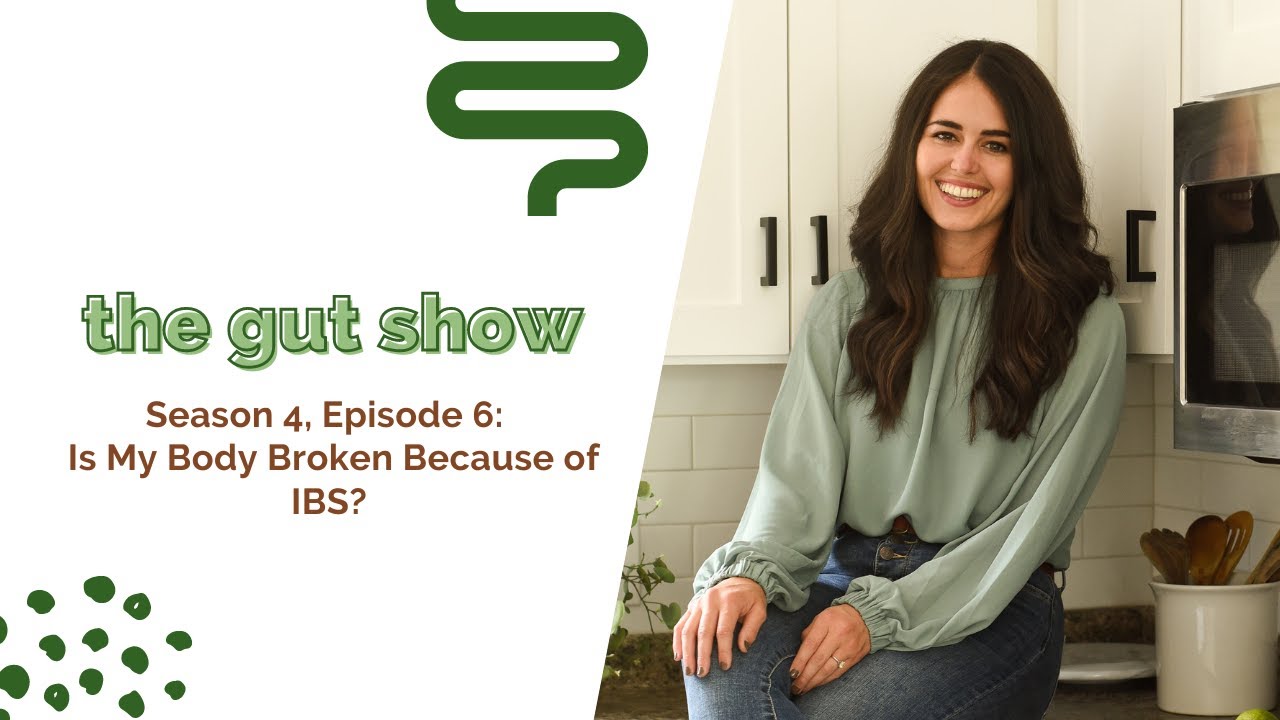 S4E6: Is My Body Broken Because of IBS?