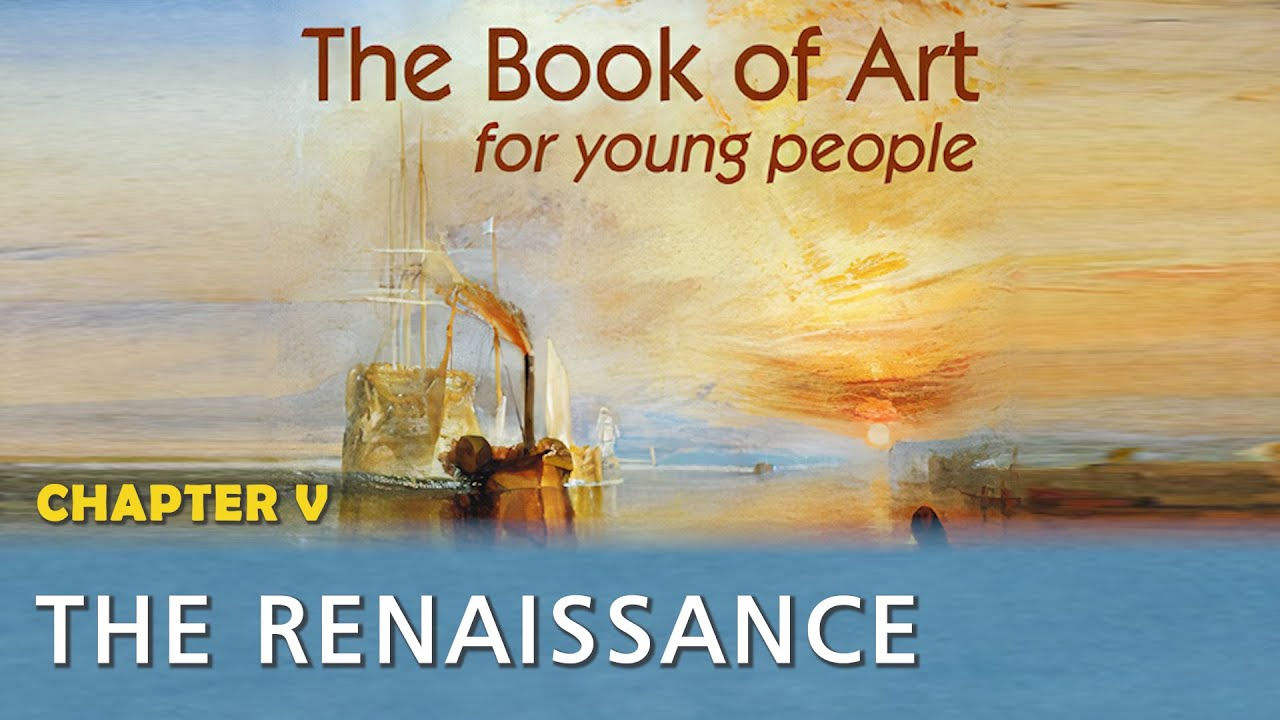 The Book of Art for young people (Audiobook with pictures) - Chapter 5 - The Renaissance