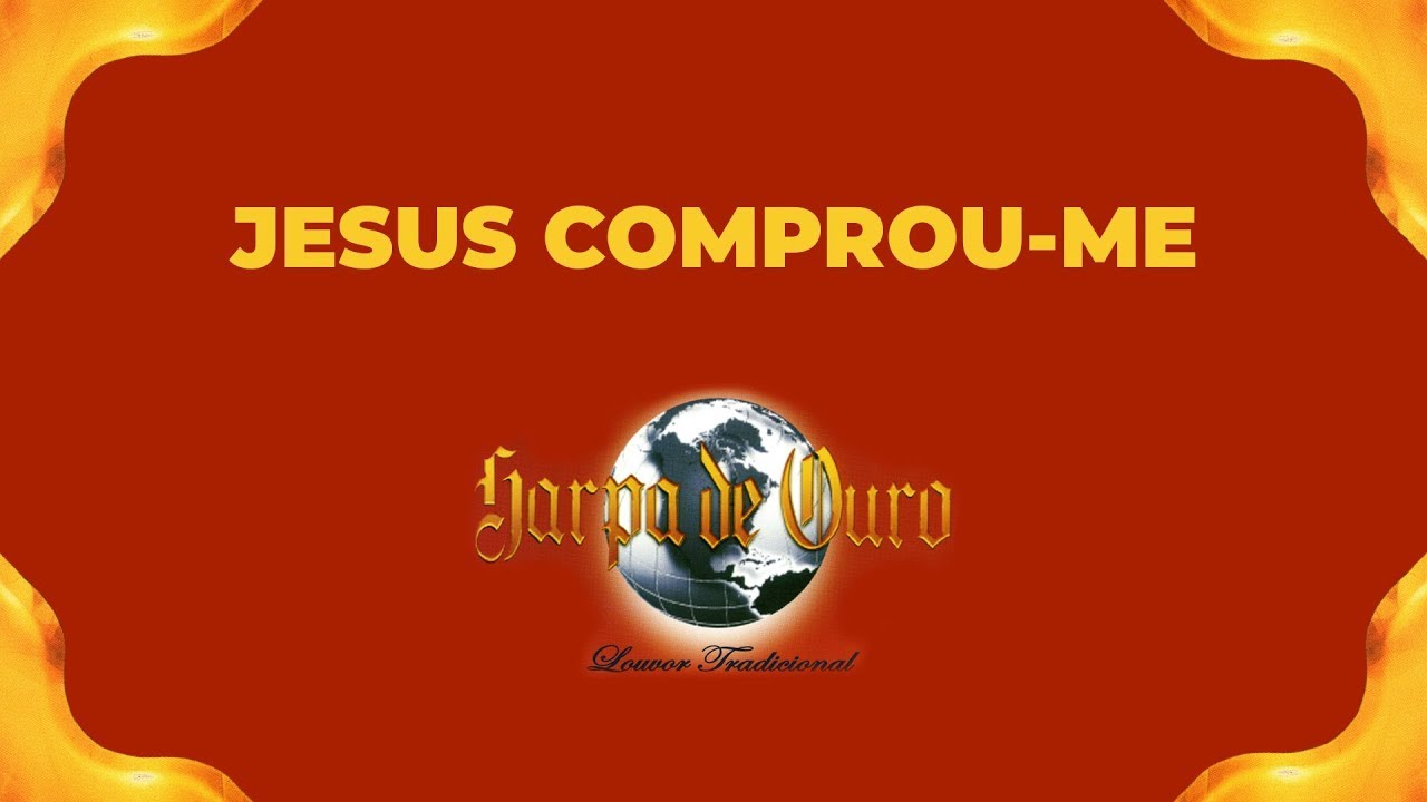 Harpa de Ouro - Jesus Comprou-me (Com Letra)