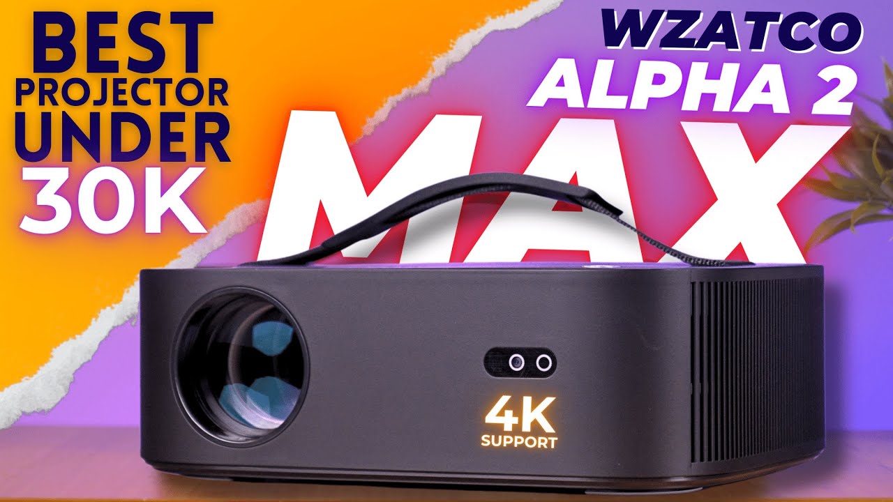 WZATCO ALPHA 2 MAX Review | Best Projector Under 30K | Automatic Projector | 4K HDR Support