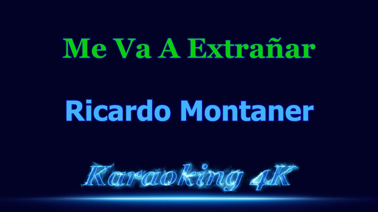 Ricardo Montaner  Me Va A Extrañar  Karaoke 4K