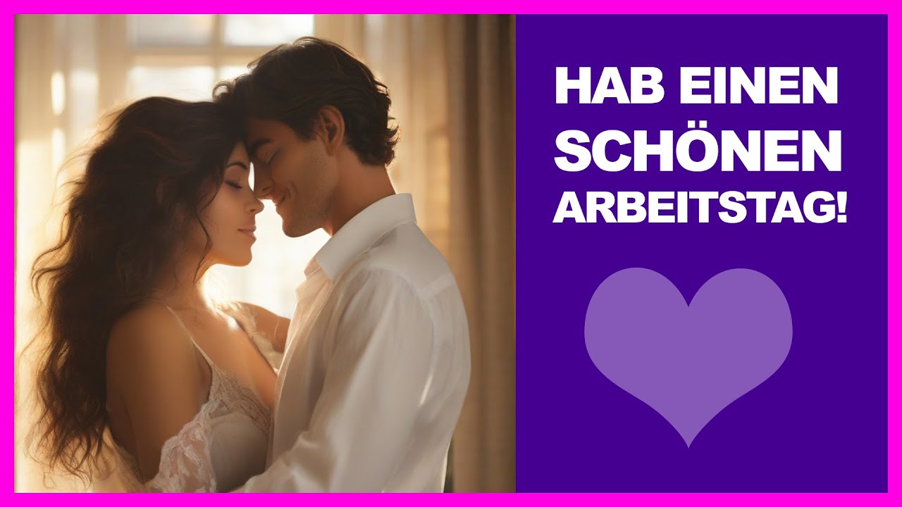 Hab einen schönen Arbeitstag!   💖 Lied für den Partner #liebesglück