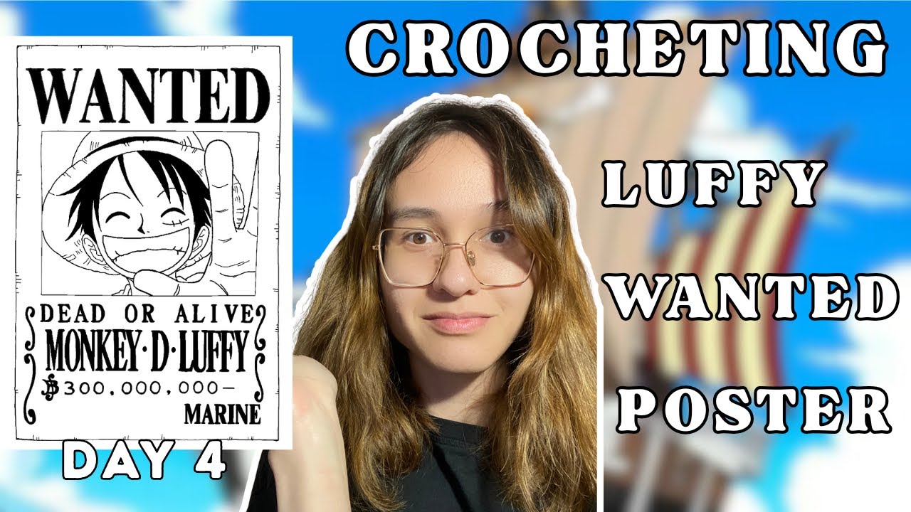 Day 4 | Crocheting Monkey D. Luffy Wanted Poster | Tapestry Anime Crochet | 1 Like = 1 Row