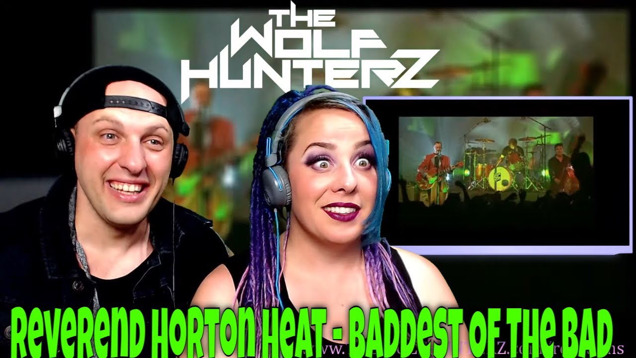 Reverend Horton Heat - Baddest Of The Bad (live) THE WOLF HUNTERZ Reactions