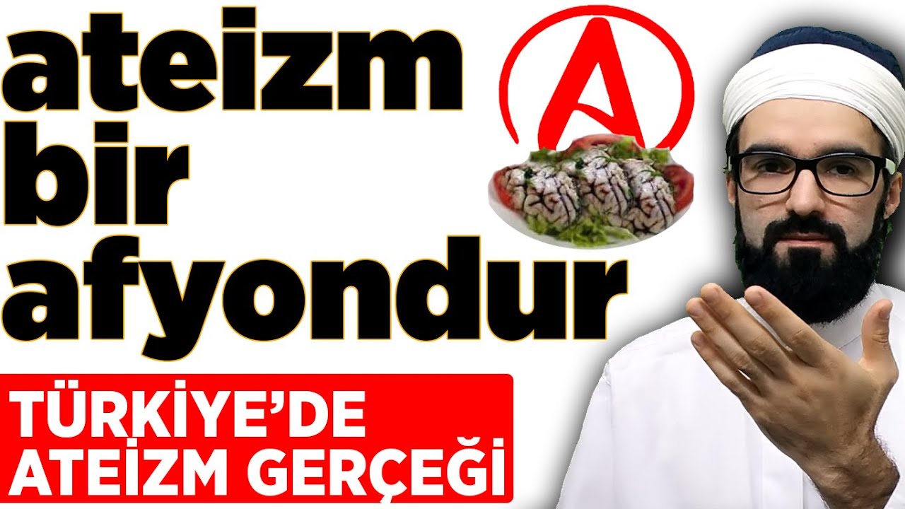 ATEİZM BİR AFYONDUR ! T&Uuml;RKİYE'DE ATEİST GER&Ccedil;EĞİ - Gen&ccedil; Hoca