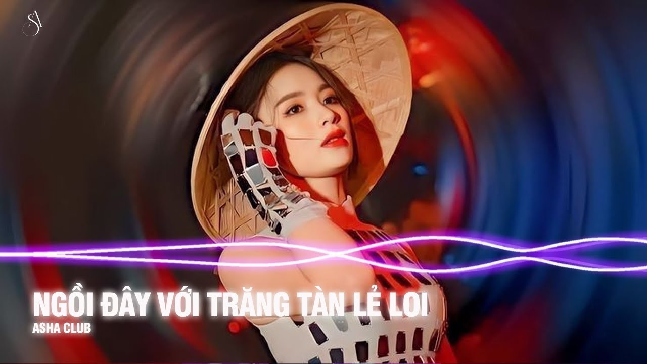 NGỒI ĐÂY VỚI TRĂNG TÀN LẺ LOI REMIX - NHẠC TRẺ 8x 9x REMIX GÂY NGHIỆN | NỬA VẦNG TRĂNG REMIX