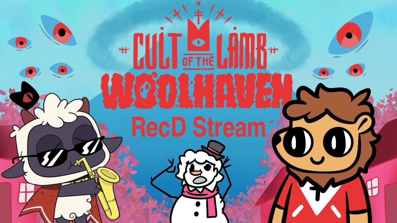 CULT OF THE LAMB WOOLHAVEN! (RecD Stream)