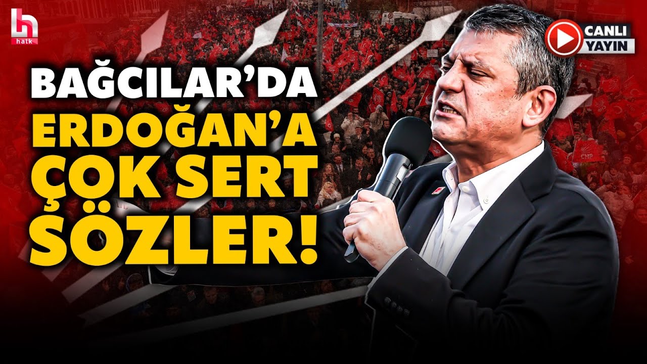 #CANLI Özgür Özel Bağcılar'da Konuşuyor! Meydan Mahşer Yerine Döndü! Ekrem İmamoğlu İçin Destek Seli