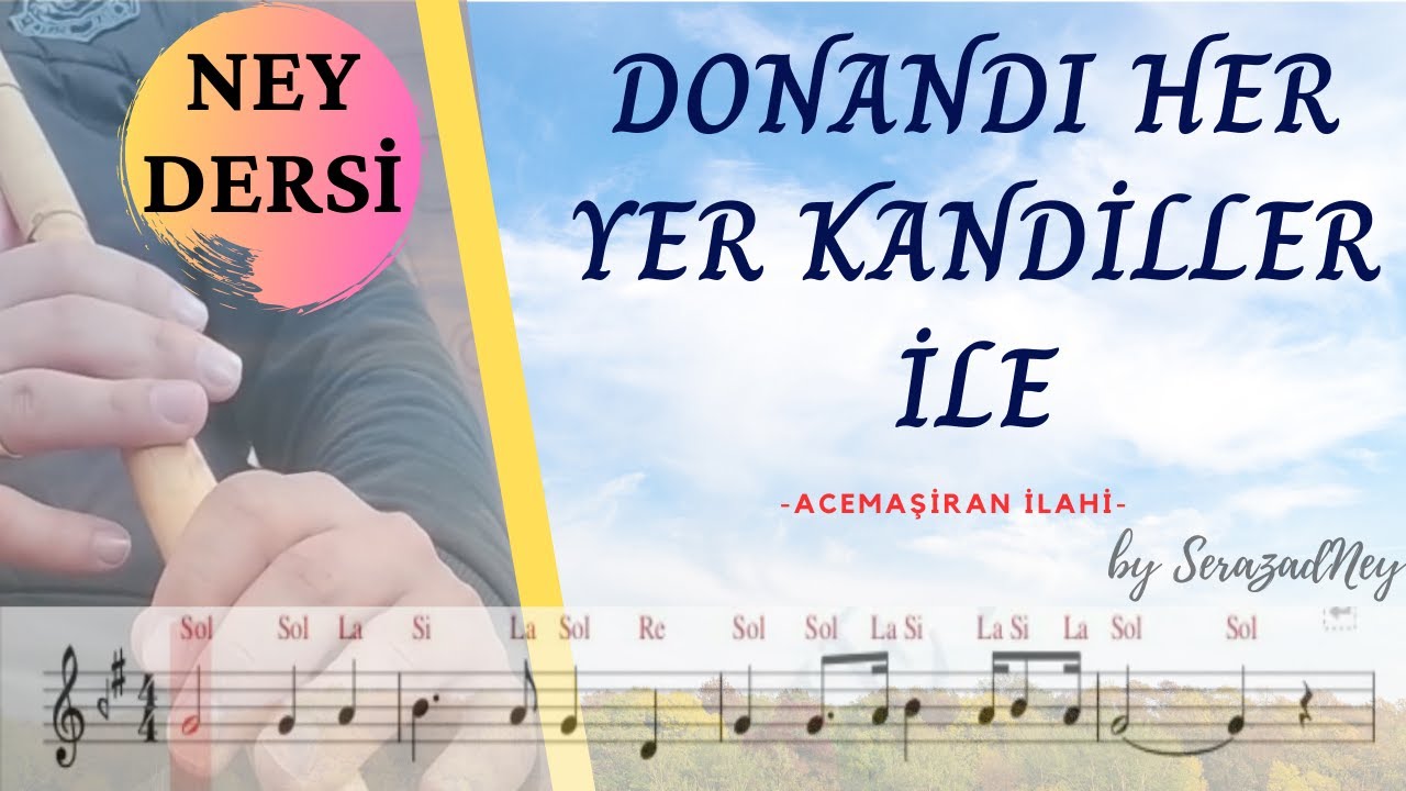 Ney Dersi 49 | Donandı Her Yer Kandiller İle | Acemaşiran İlahi | Solfej/İcra (Geniş anlatım)