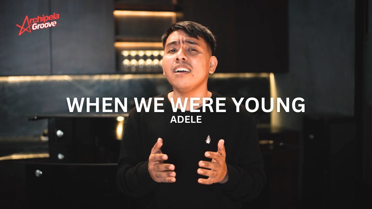 WHEN WE WERE YOUNG - ADELE | COVER BY LAZER REFUALU