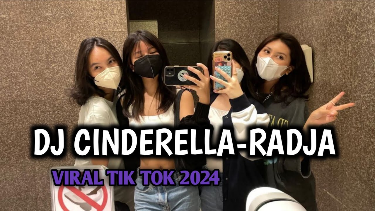 DJ CINDERELLA-RADJA || VIRAL TIKTOK 2024