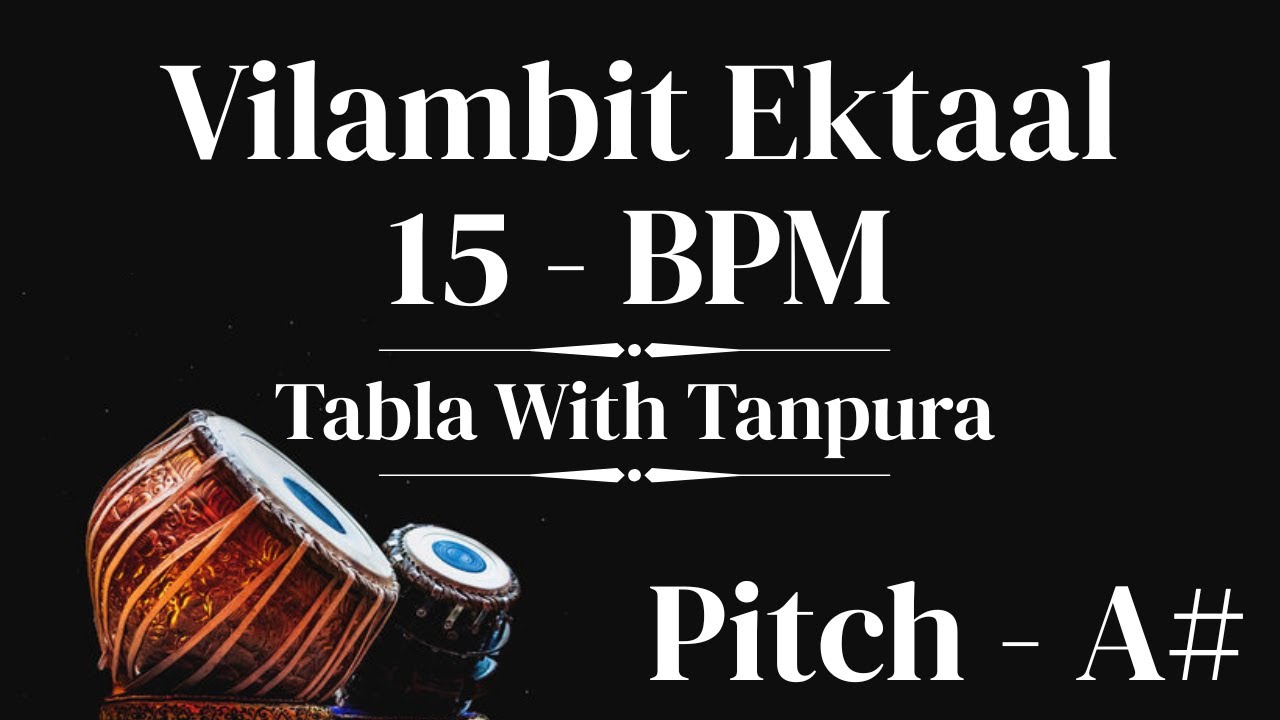 Vilambit Ektaal Tabla Loop | Scale A#  | 15 BPM | Tabla With Tanpura For Riyaz