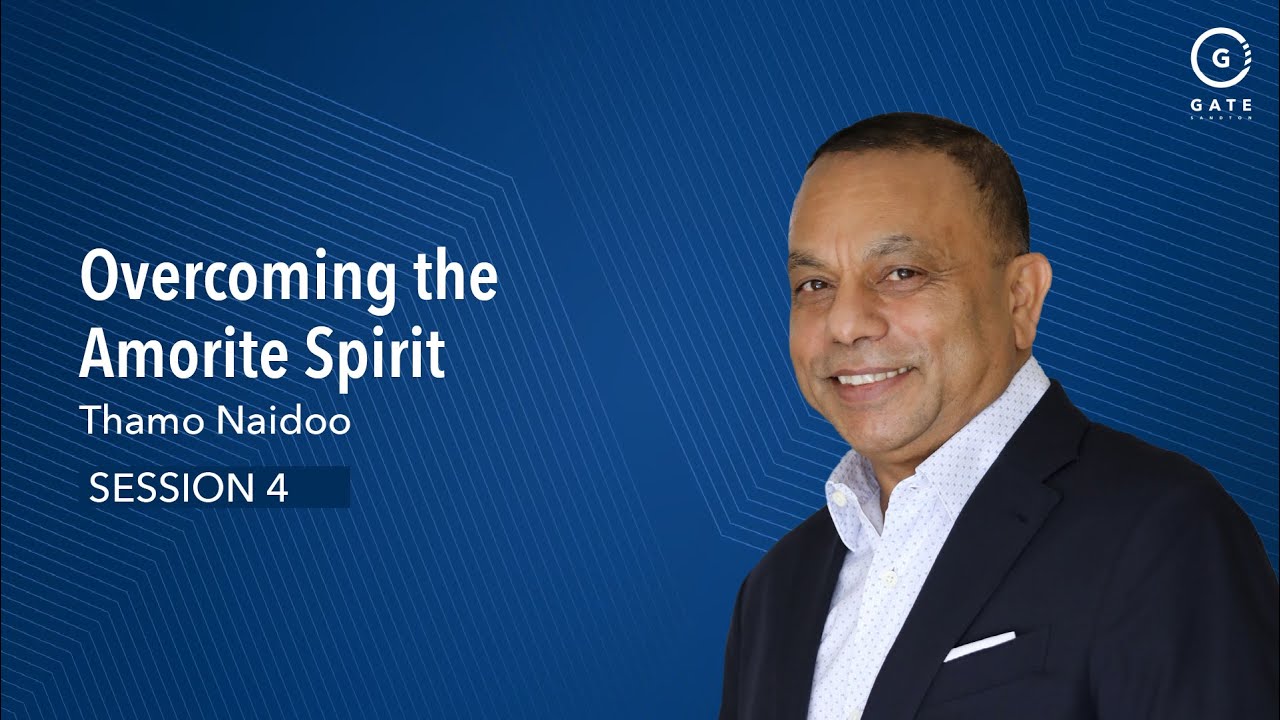 Thamo Naidoo - Overcoming the Amorite Spirit Session 4 - 21 January 2024