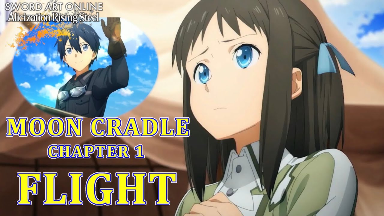 SAO: Alicization Rising Steel - Moon Cradle Chapter 1: FLIGHT Event FULL Story