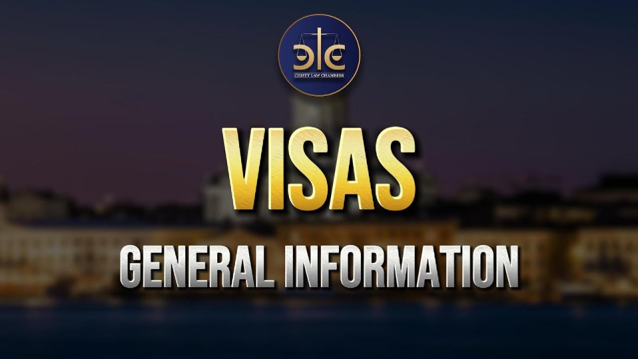 Your One-Stop Guide to General Visa Information | Worldwide Immigration | ChistyLawChambers