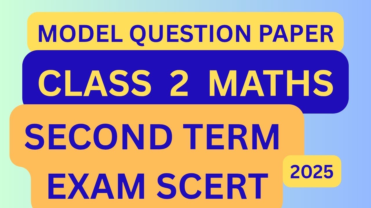 CLASS  2  MATHS  QUESTION PAPER FOR SCERT 2025/SECOND TERM EXAM QUESTION PAPER 