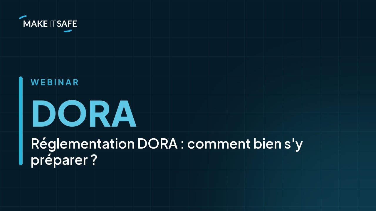 [Webinar] Réglementation DORA : comment bien s'y préparer ?