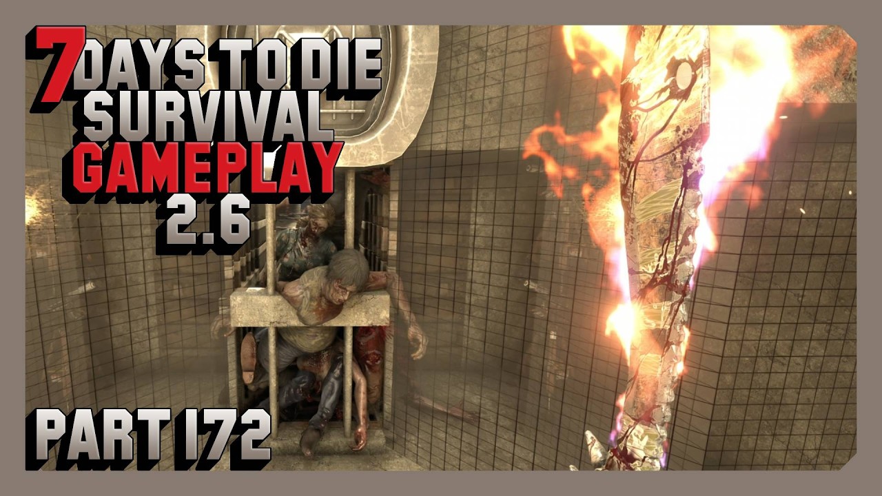 7 Days To Die Survival Gameplay 2.6 - Part 172
