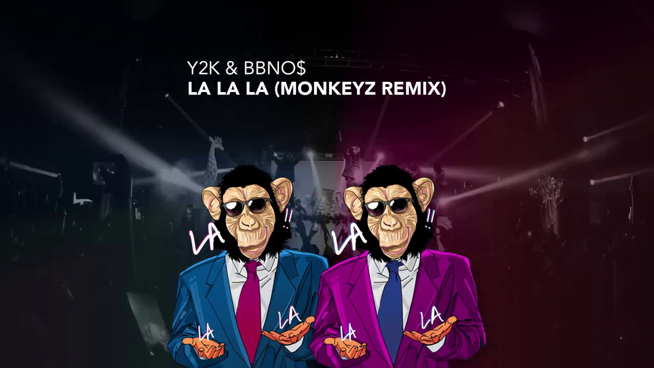 La La La - Monkeyz Remix
