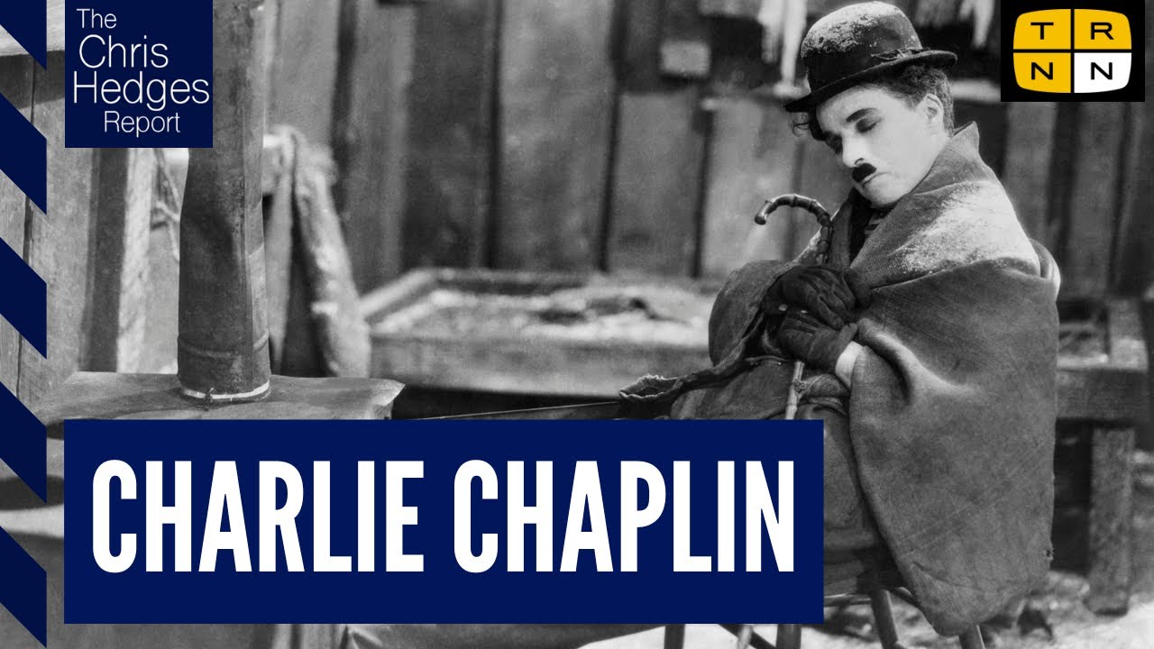 How Charlie Chaplin transformed cinema w/Martin Brest | The Chris Hedges Report