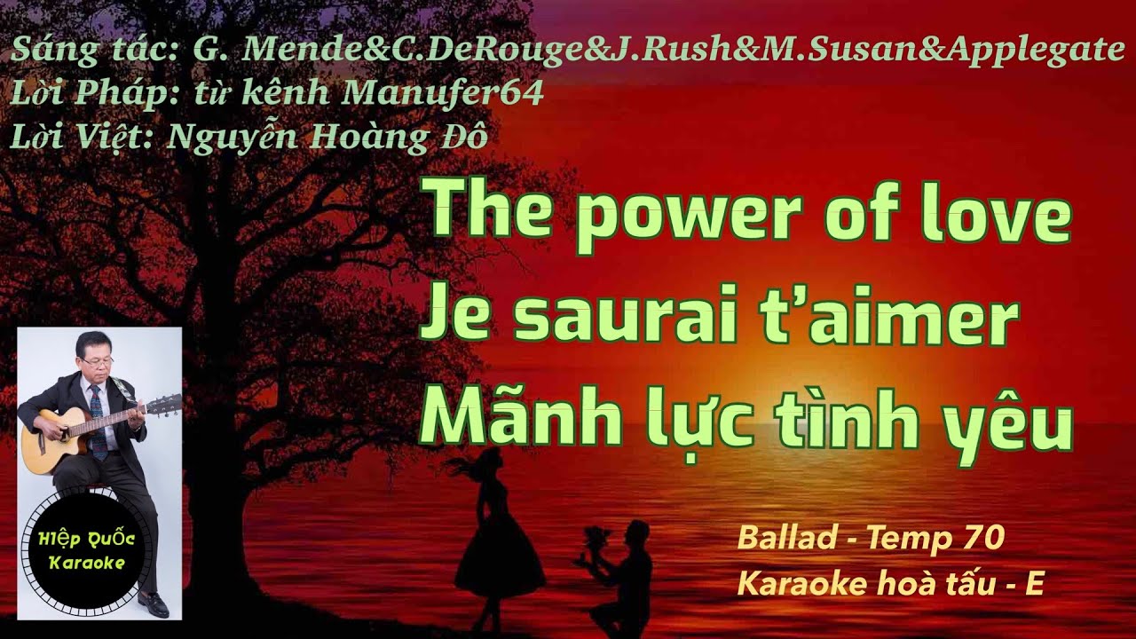 The Power Of Love-Je Saurai T'aimer-Mãnh Lực Tình Yêu -Karaoke hòa tấu-E-Ballad-T 70-Quốc Hiệp