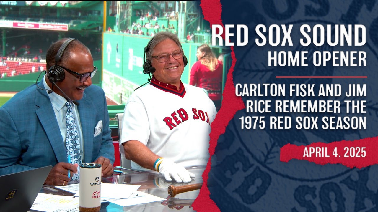 Carlton Fisk and Jim Rice Remember the 1975 Red Sox Season Ahead of Home Opener