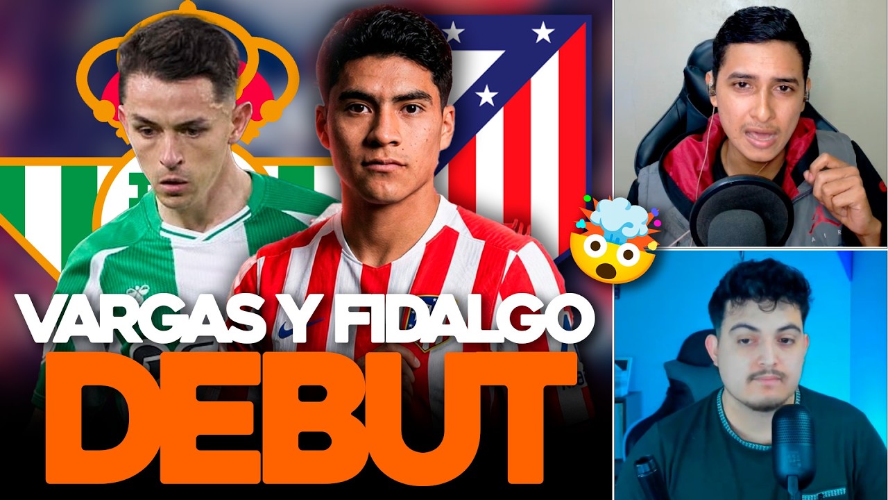 🇪🇸🔥 GRAN DEBUT de OBED VARGAS y FIDALGO en ESPAÑA 😱⚽ ¡La ROMPIERON!