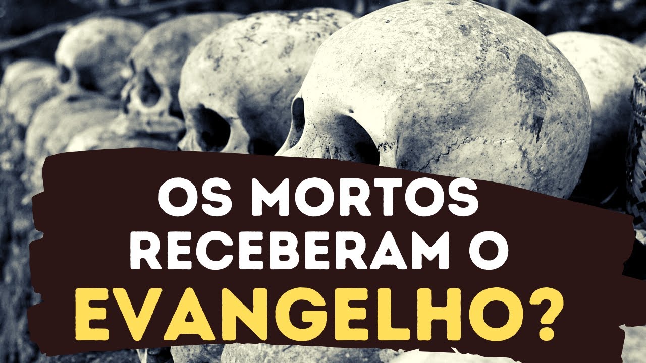 Os mortos receberam o evangelho? - 1 Pedro 4:6 - Imortalidade da Alma - Leandro Quadros