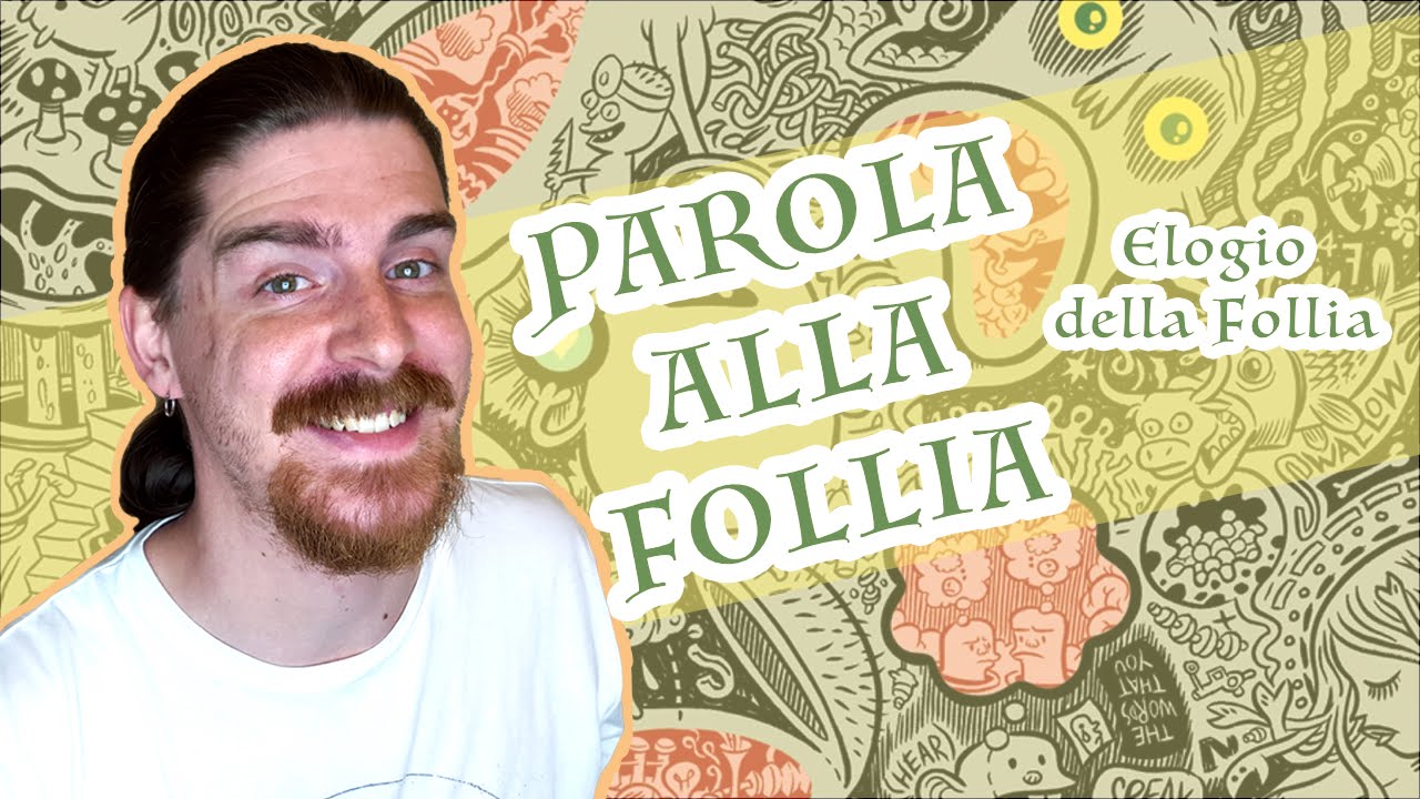 Parola alla Follia - ELOGIO DELLA FOLLIA