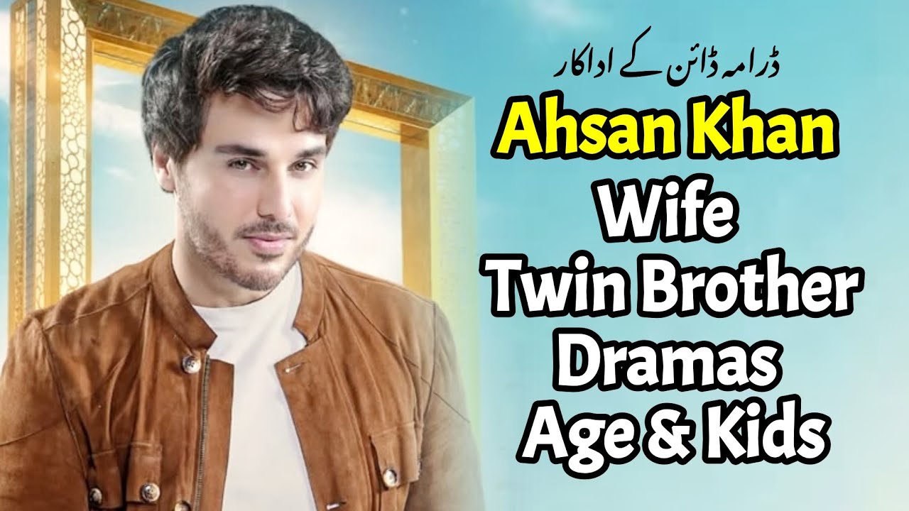 Ahsan khan Age, Wife, Kids, Twin brother, Show, Dramas, Biography |Drama Dayan last Episode|