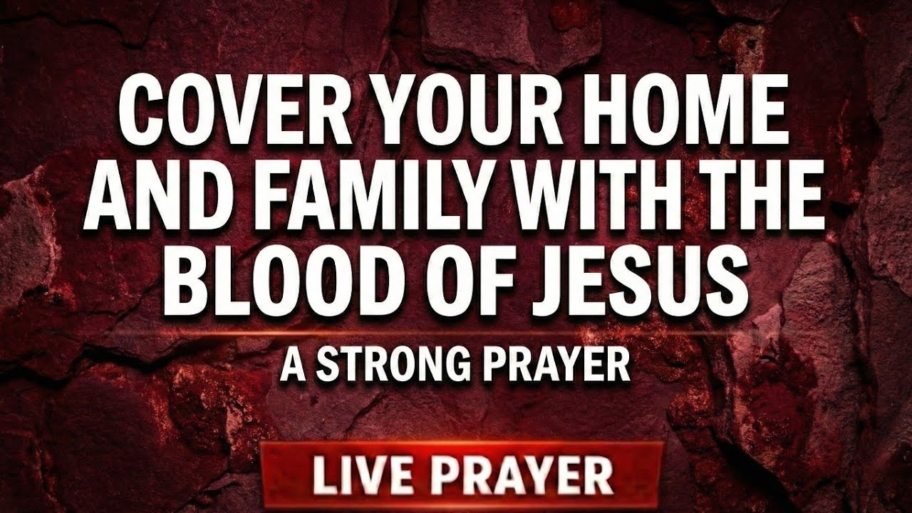 24/7 LIVE Christian Prayer for Peace and Protection | COVER YOUR HOME& FAMILY WITH BLOOD OF JESUS