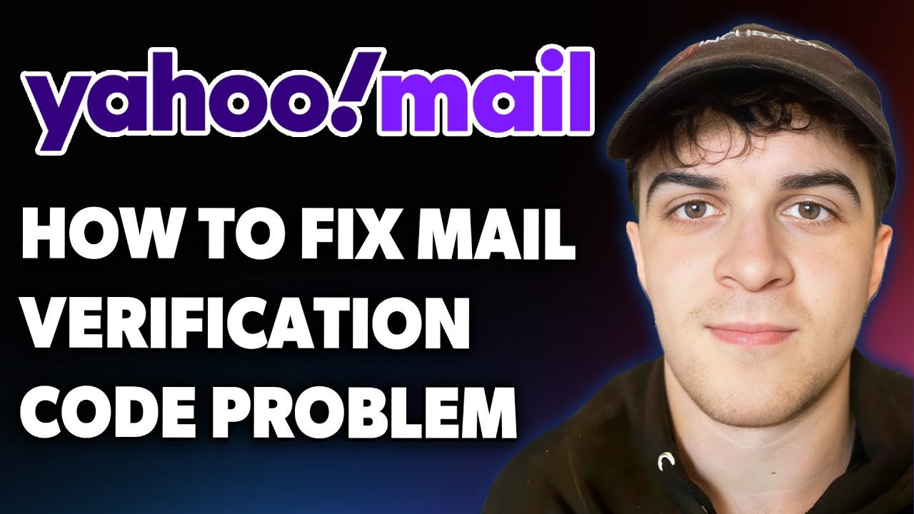 How to Fix Yahoo Mail Verification Code Problem [2025 Full Guide]