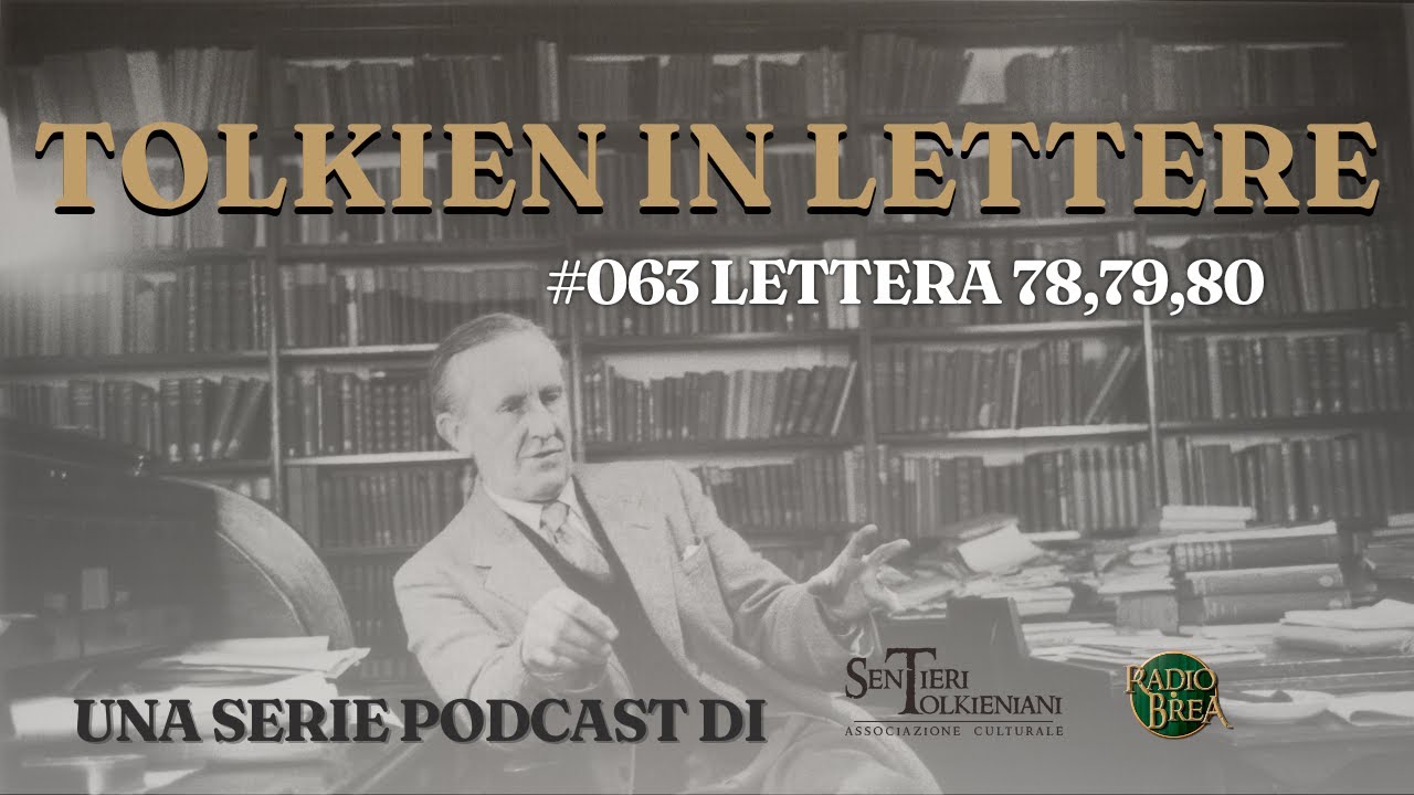 Tolkien in lettere E063 – Lettere 78, 79, 80