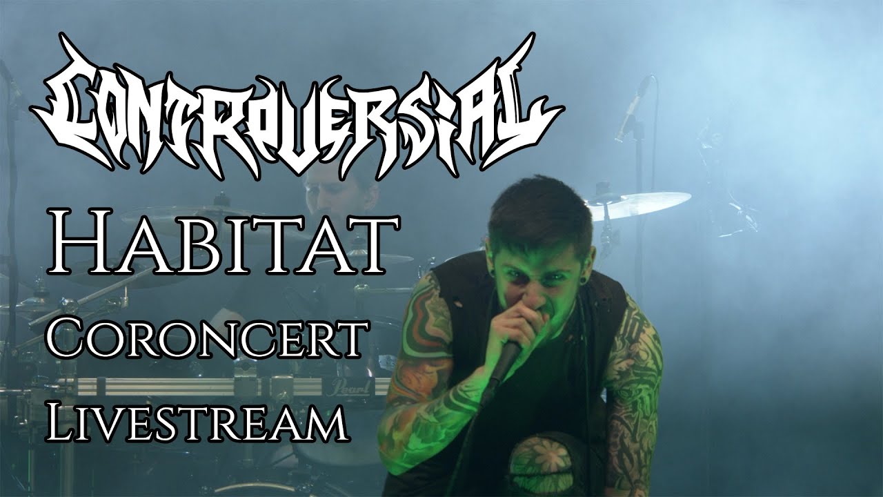 CONTROVERSIAL - Habitat  (Live @ Coroncert)