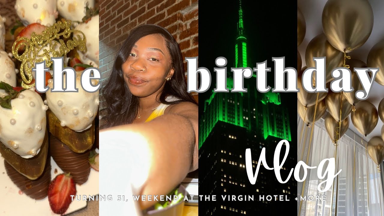 NYC vlog | 31 on 31, Happy Birthday to me, weekend stay at the Virgin Hotel + More, Keiana Monet